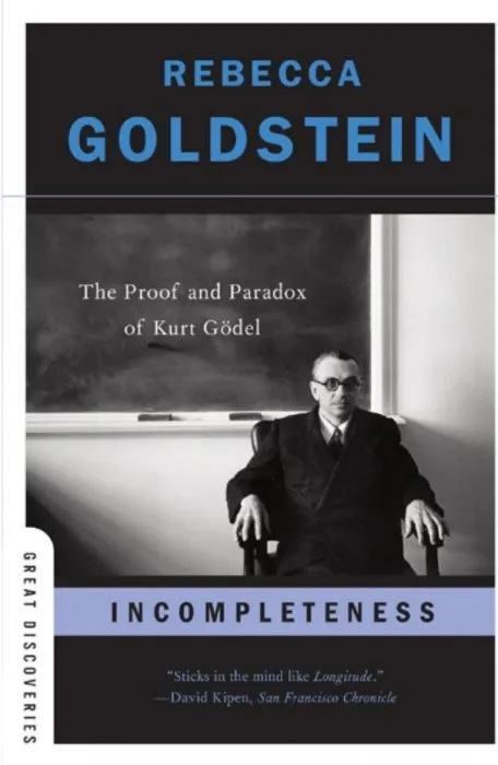 Incompleteness: The Proof and Paradox of Kurt Gödel (Great Discoveries)