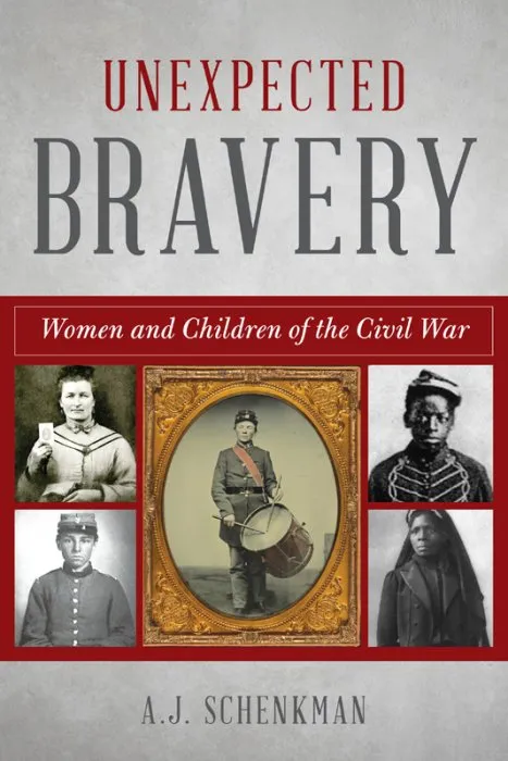 Unexpected Bravery: Women and Children of the Civil War