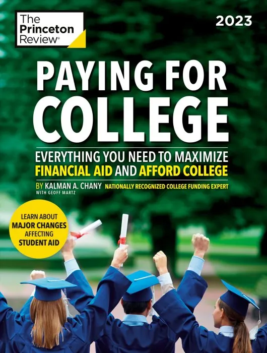 Paying for College, 2023: Everything You Need to Maximize Financial Aid and Afford College (College Admissions Guides)