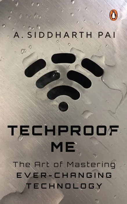 Techproof Me: The Art Of Mastering Ever-Changing Technology