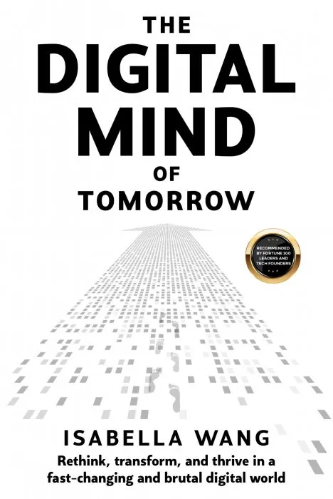 The Digital Mind of Tomorrow: Rethink, transform, and thrive in a fast-changing and brutal digital world