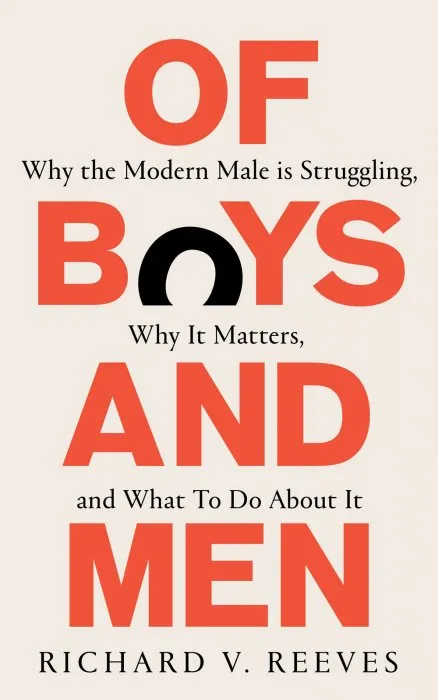 Of Boys and Men: Why the modern male is struggling, why it matters, and what to do about it