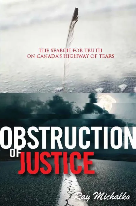 Obstruction of Justice: The Search for Truth on Canada's Highway of Tears