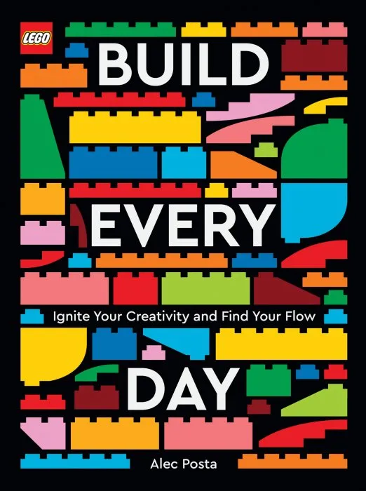 LEGO Build Every Day: Ignite Your Creativity and Find Your Flow