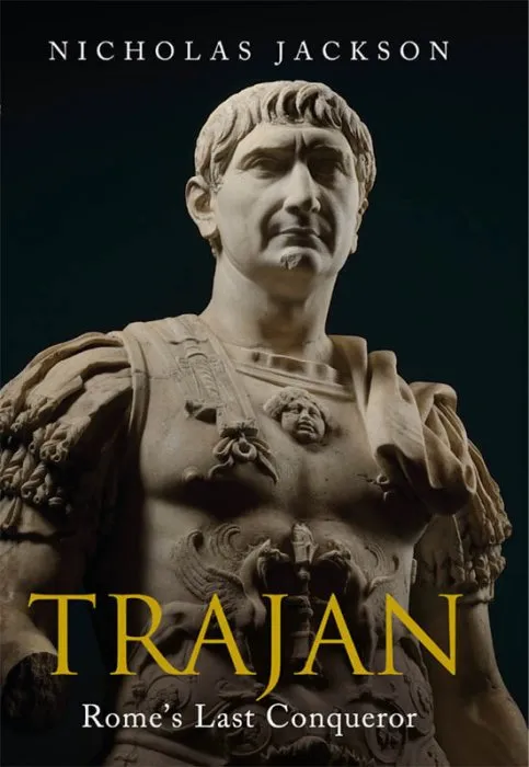 Trajan: Rome's Last Conqueror