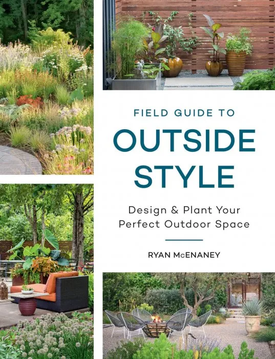 Field Guide to Outside Style: Design and Plant Your Perfect Outdoor Space