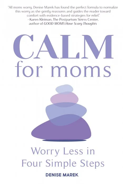 CALM for Moms: Worry Less in Four Simple Steps