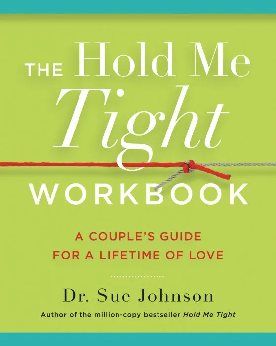 The Hold Me Tight Workbook: A Couple's Guide for a Lifetime of Love