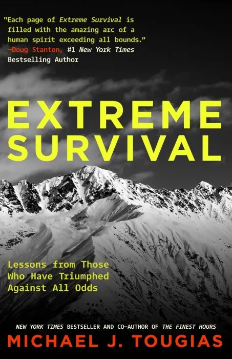 Extreme Survival: Lessons from Those Who Have Triumphed Against All Odds