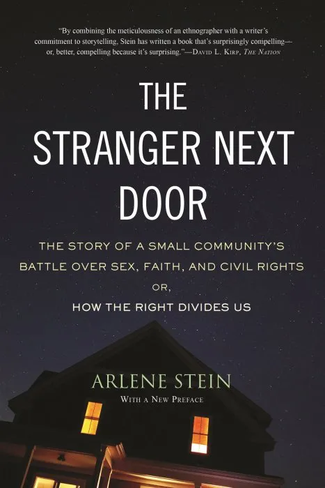 The Stranger Next Door: The Story of a Small Community's Battle over Sex, Faith, and Civil Rights; Or, How the Right Divides Us