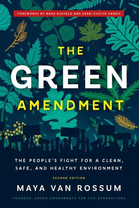 The Green Amendment: the People's Fight for a Clean, Safe, and Healthy Environment, 2nd Edition