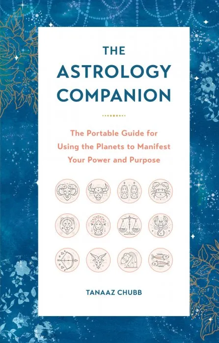 The Astrology Companion: The Portable Guide for Using the Planets to Manifest Your Power and Purpose