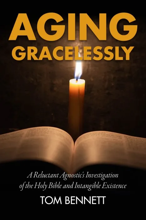 Aging Gracelessly: A Reluctant Agnostic's Reading of the Holy Bible