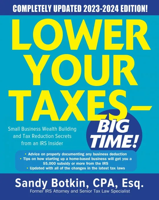Lower Your Taxes: BIG TIME! 2023-2024, 9th Edition