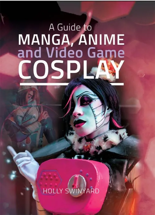 A Guide to Manga, Anime and Video Game Cosplay