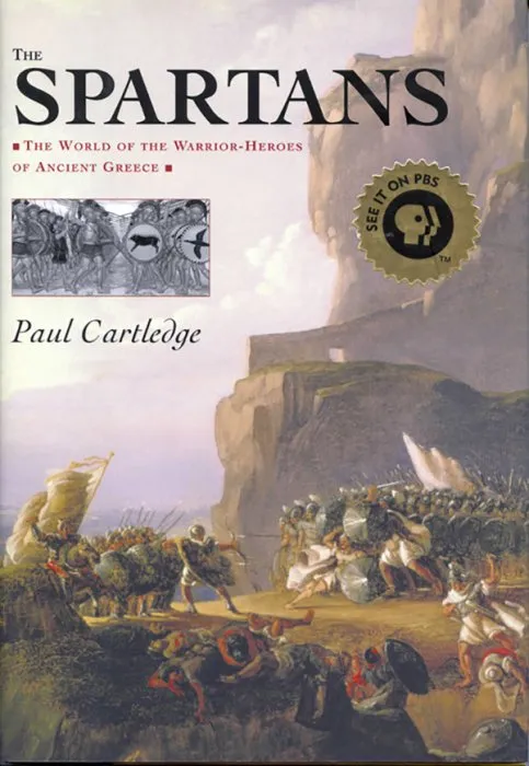 The Spartans: The World of the Warrior-Heroes of Ancient Greece