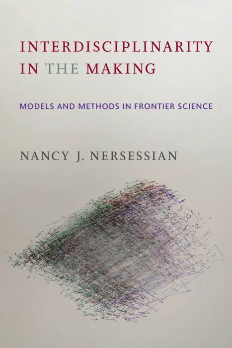 Interdisciplinarity in the Making: Models and Methods in Frontier Science (The MIT Press)
