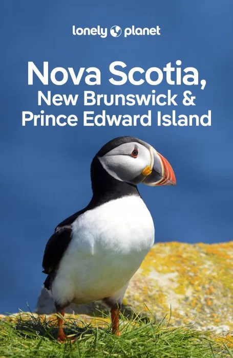Lonely Planet Nova Scotia, New Brunswick & Prince Edward Island, 6th Edition