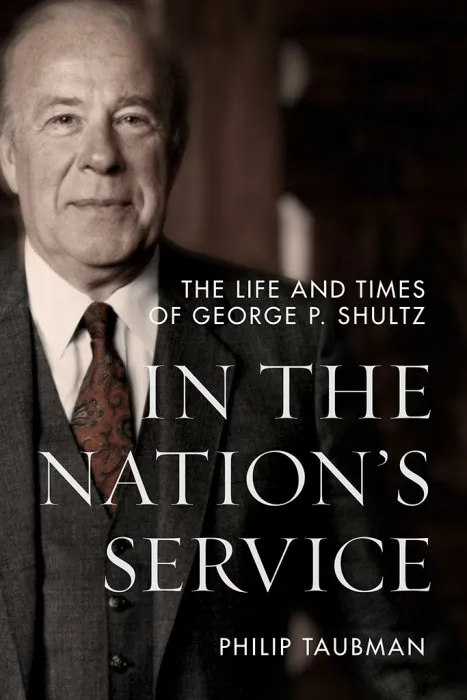 In the Nation's Service: The Life and Times of George P. Shultz