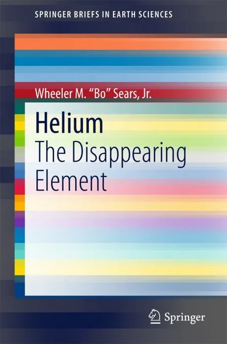 Helium: The Disappearing Element (SpringerBriefs in Earth Sciences)