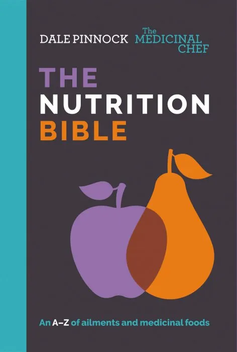 The Medicinal Chef: The Nutrition Bible: An A–Z of Ailments and Medicinal Foods (The Medicinal Chef)