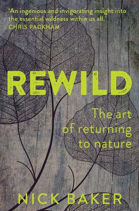ReWild: The Art of Returning to Nature