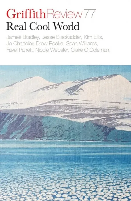 Griffith Review 77: Real Cool World (Griffith Review)