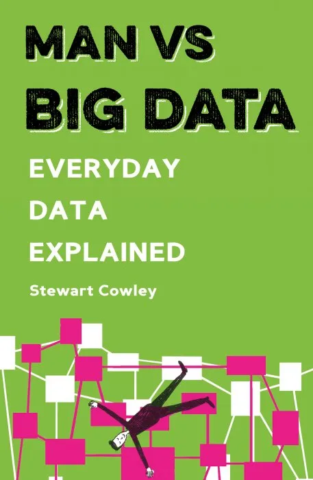 Man vs Big dаta: Everyday Data Explained (Man vs)