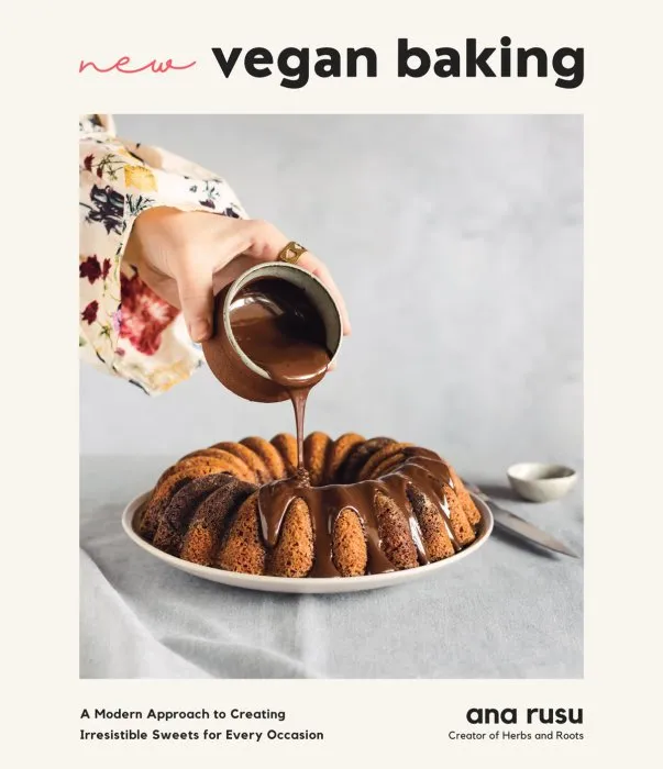 New Vegan Baking: A Modern Approach to Creating Irresistible Sweets for Every Occasion