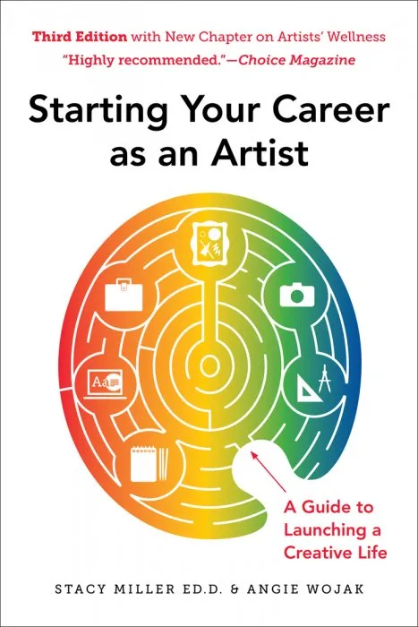 Starting Your Career as an Artist: A Guide to Launching a Creative Life, 3rd Edition