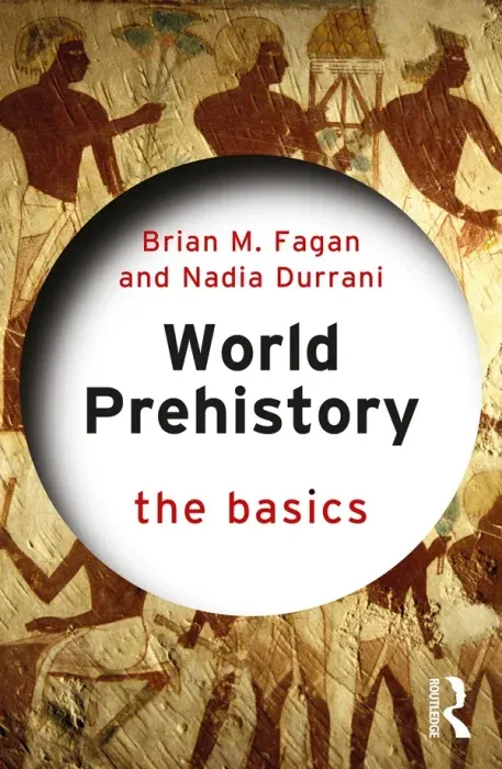 World Prehistory: The Basics (The Basics)
