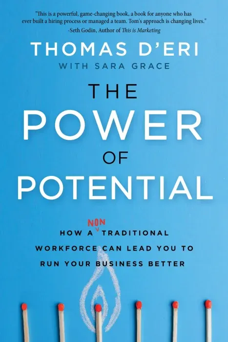 The Power of Potential: How a Nontraditional Workforce Can Lead You to Run Your Business Better