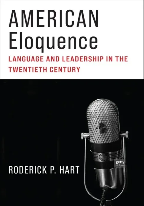 American Eloquence: Language and Leadership in the Twentieth Century