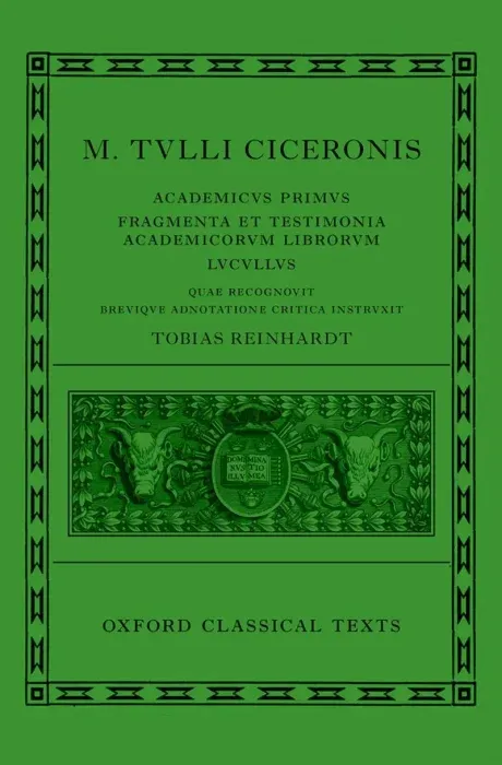 Cicero: Academica (Academicus Primus, Fragmenta et Testimonia Academicorum Librorum, Lucullus) (Oxford Classical Texts)