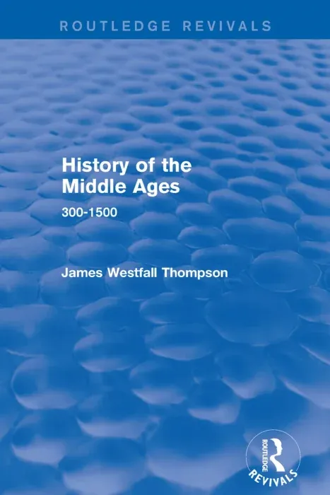 History of the Middle Ages: 300-1500 (Routledge Revivals)