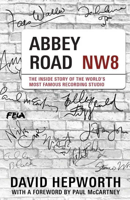 Abbey Road: The Inside Story of the World’s Most Famous Recording Studio (with a foreword by Paul McCartney)