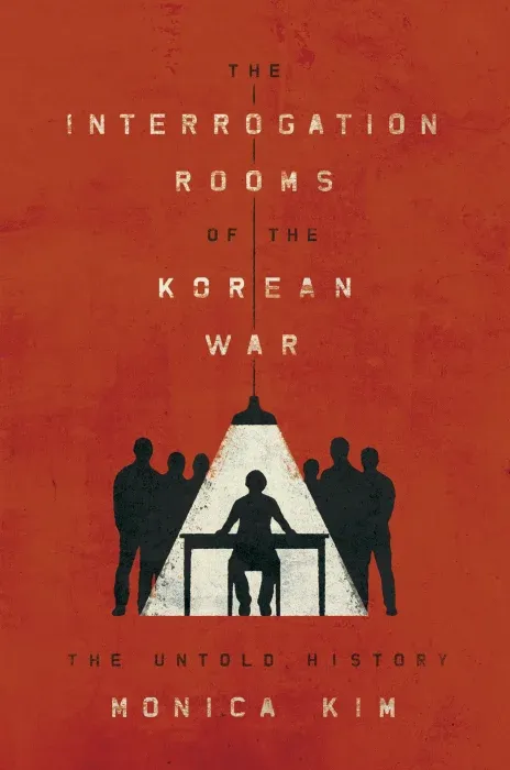 The Interrogation Rooms of the Korean War: The Untold History