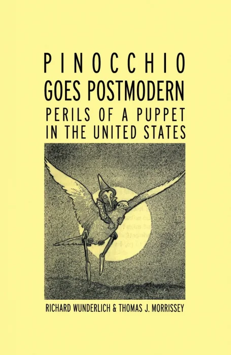 Pinocchio Goes Postmodern: Perils of a Puppet in the United States (Children's Literature and Culture)