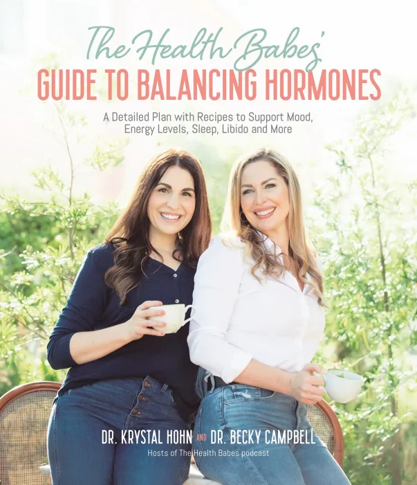 The Health Babes' Guide to Balancing Hormones: A Detailed Plan with Recipes to Support Mood, Energy Levels, Sleep, Libido and More