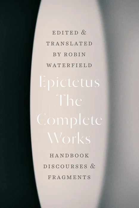 The Complete Works: Handbook, Discourses, and Fragments