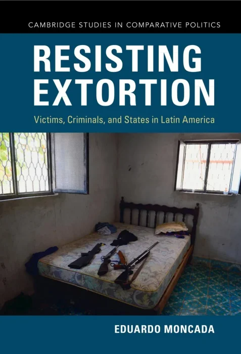 Resisting Extortion (Cambridge Studies in Comparative Politics), New Edition