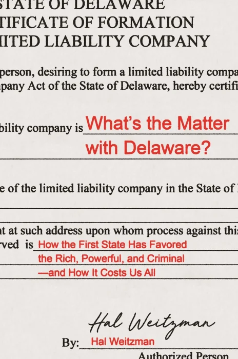 What's the Matter with Delaware?: How the First State Has Favored the Rich, Powerful, and Criminal—and How It Costs Us All