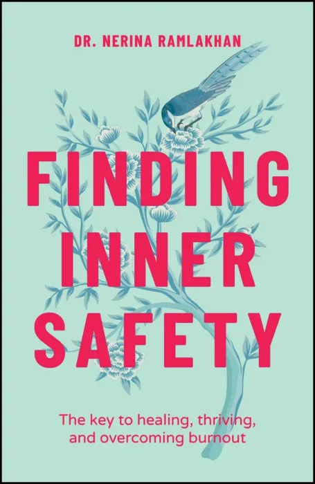 Finding Inner Safety: The Key to Healing, Thriving, and Overcoming Burnout