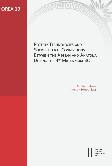 Pottery Technologies and Sociocultural Connections between the Aegean and Anatolia during the 3rd Millenium BC (Orea)