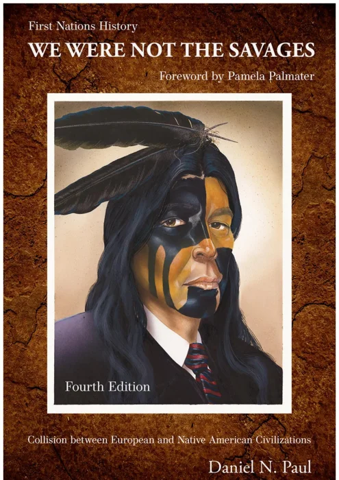 We Were Not the Savages, First Nations History: Collision Between European and Native American Civilizations, 4th Edition