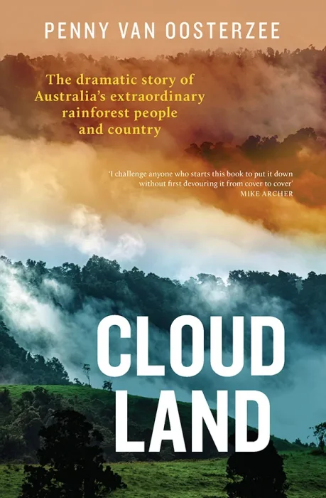 Cloud Land: The dramatic story of Australia's extraordinary rainforest people and country