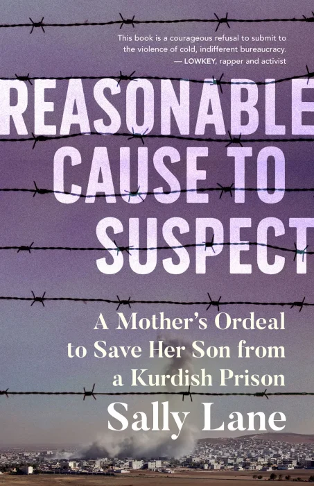 Reasonable Cause to Suspect: A Mother's Ordeal to Free Her Son from a Kurdish Prison