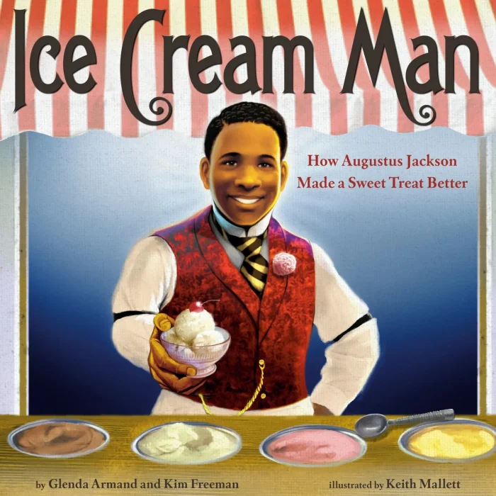 Ice Cream Man: How Augustus Jackson Made a Sweet Treat Better