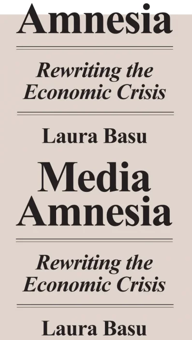 Media Amnesia: Rewriting the Economic Crisis