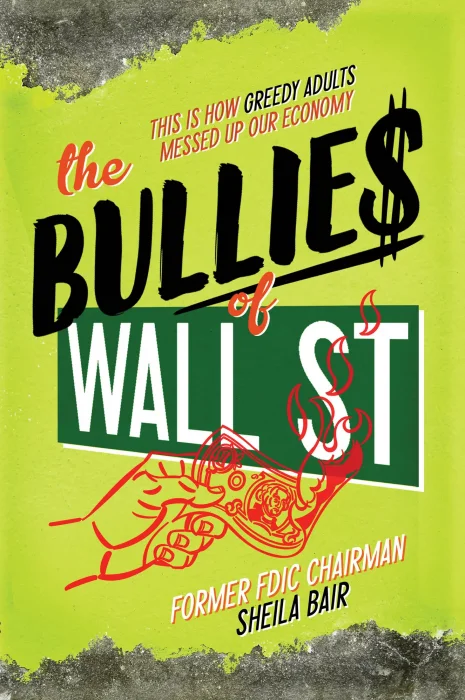 The Bullies of Wall Street: This Is How Greed Messed Up Our Economy